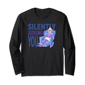 Silently Judging You - Long Sleeve